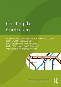 Creating the Curriculum (Understanding Primary Education Series)