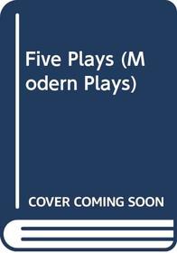 Five Plays (Modern Plays)