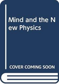 Mind and the New Physics