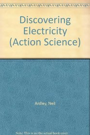 Discovering Electricity (Action Science)