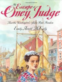 The Escape of Oney Judge (Martha Washington's Slave...)