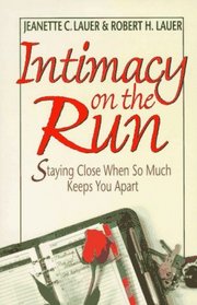 Intimacy on the Run: Staying Close When So Much Keeps You Apart
