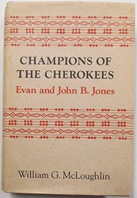 Champions of the Cherokees: Evan and John B. Jones