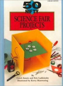 50 Nifty Science Fair Projects