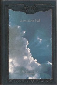 Low Level Hell: A Scout Pilot in the Big Red One (Wings of War)