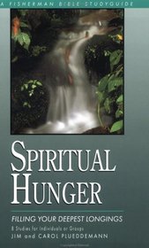 Spiritual Hunger: Filling Your Deepest Longings (Fisherman Bible Studyguides)