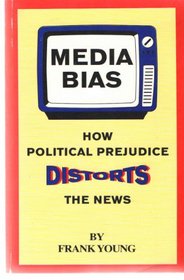 Media bias: How political prejudice distorts the news