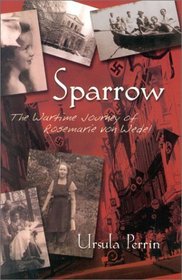 Sparrow: Wartime Journey of Rosemarie Von Wedel