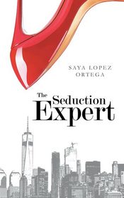 The Seduction Expert (Seduction Expert, Bk 1)