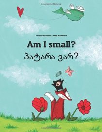 Am I small? Patara var?: Children's Picture Book English-Georgian (Bilingual Edition)