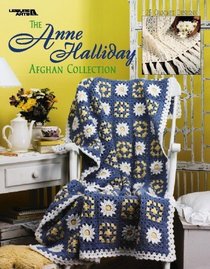 The Anne Halliday Afghan Collection  (Leisure Arts #3393)