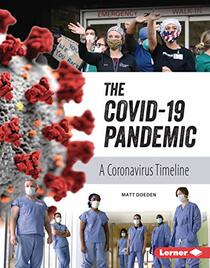 The COVID-19 Pandemic: A Coronavirus Timeline (Gateway Biographies)