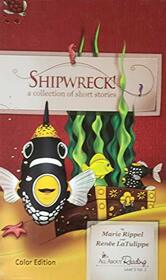 Shipwreck! a collection of short stories (color edition)
