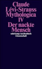 Mythologica IV. Der nackte Mensch. 2 Bnde.