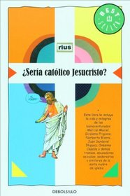 Seria catolico Jesucristo? (Spanish Edition)