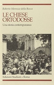 Le chiese ortodosse: Una storia contemporanea (Religione e societa) (Italian Edition)