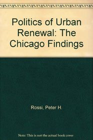 The Politics of Urban Renewal: The Chicago Findings