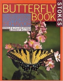 Stokes Butterfly Book : The Complete Guide to Butterfly Gardening, Identification, and Behavior