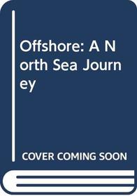 Offshore: A North Sea Journey