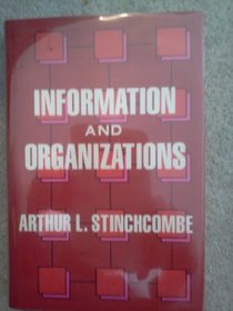 Information and Organizations (California Series on Social Choice and Political Economy, 19)