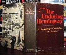 Enduring Hemingway:  an Anthology of a Lifetime in Literature