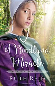 A Woodland Miracle (Amish Wonders, Bk 2)