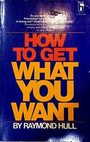 How to Get What You Want