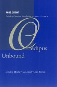 Oedipus Unbound: Selected Writings on Rivalry and Desire