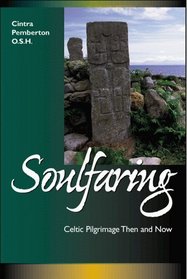 Soulfaring: Celtic Pilgrimages Then and Now