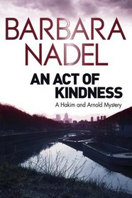 An Act of Kindness (A Hakim and Arnold Mystery)
