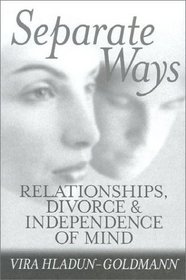 Separate Ways: Relationships, Divorce  Independence of Mind