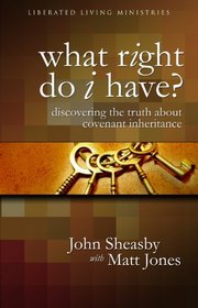 What Right Do I Have (Discovering the Truth About Covenant Inheritance)