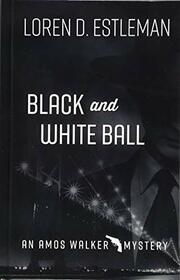 Black and White Ball (An Amos Walker Novel)