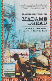 Madame Dread: A Tale of Love, Vodou and  Civil Strife in Haiti
