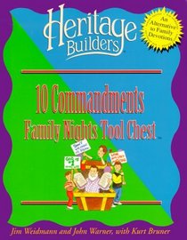 Ten Commandments: Family Nights Tool Chest : Creating Lasting Impressions for the Next Generation (Heritage Builders)