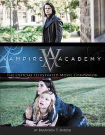 The Official Illustrated Movie Companion (Vampire Academy)