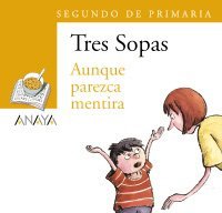 Aunque parezca mentira / Stange As it May Seem (Tres Sopas / Three Soups) (Spanish Edition)