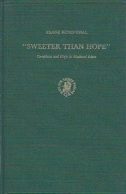 Sweeter Than Hope: Complaint and Hope in Medieval Islam