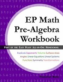 EP Math Pre-Algebra Workbook: Part of the Easy Peasy All-in-One Homeschool