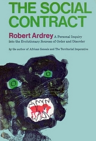 The social contract: A personal inquiry into the evolutionary sources of order and disorder