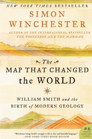 The Map That Changed the World: William Smith and the Birth of Modern Geology (P.S.)