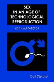 Sex in an Age of Technological Reproduction: ICSI and Taboos