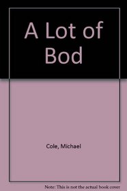 A Lot of Bod