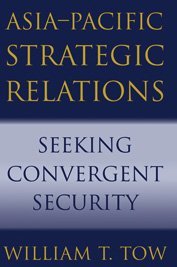 Asia-Pacific Strategic Relations: Seeking Convergent Security (Cambridge Asia-Pacific Studies)