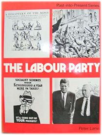 The Labour Party (Past-into-present)