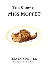 The Story of Miss Moppet (The World of Beatrix Potter: Peter Rabbit)