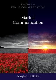 Marital Communication (PKOS - Polity Key Themes in Family Communication series)