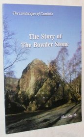 Story of the Bowder Stone, The (Landscapes of Cumbria S.)