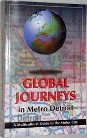Global Journeys in Metro Detroit: A Multicultural Guide to the Motor City