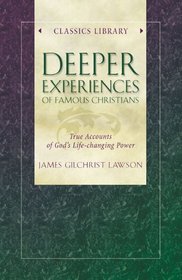 Deeper Experiences of Famous Christians (Classics Library (Barbour Bargain))